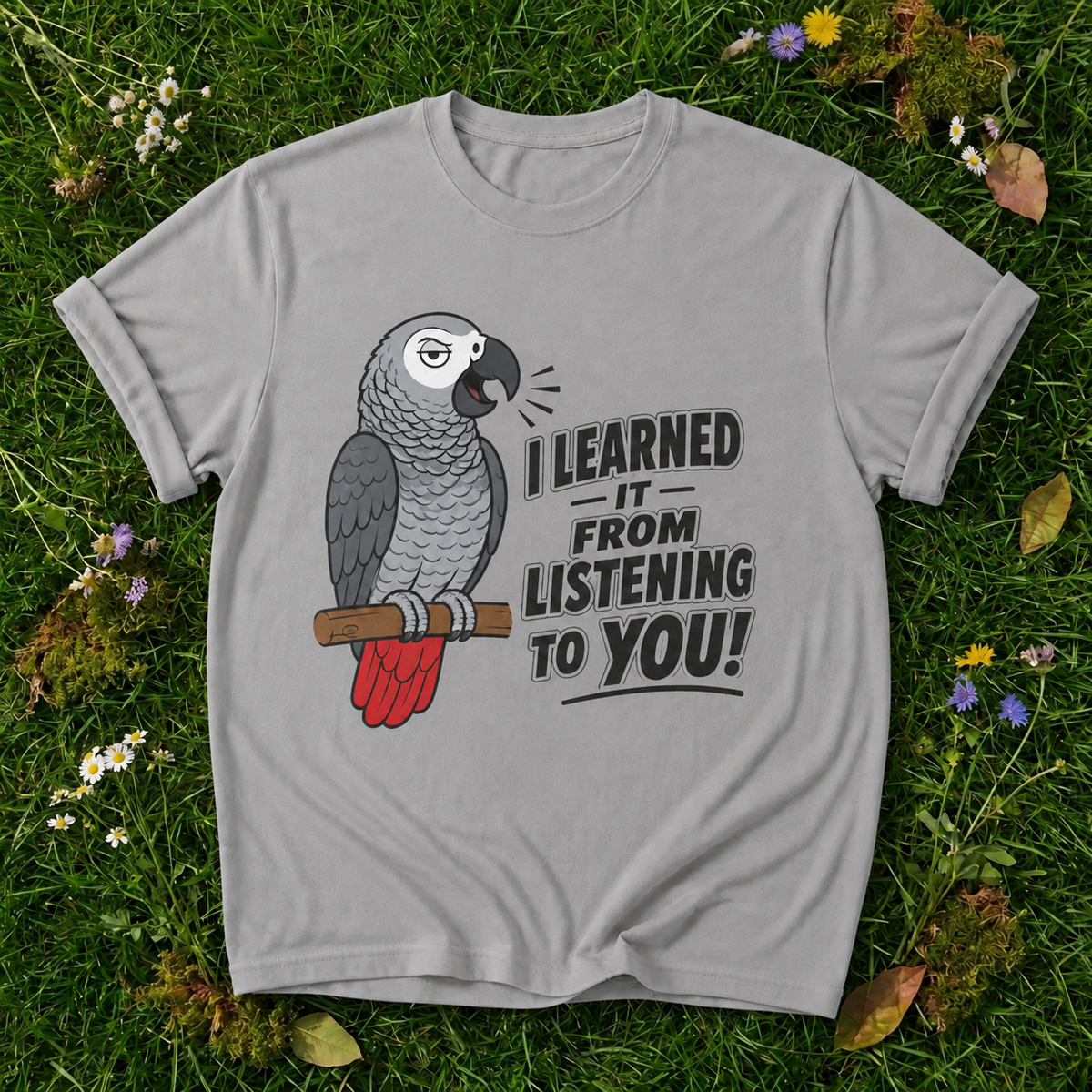 I Learned It From Listening to You Parrot T-Shirt in Grey on grass